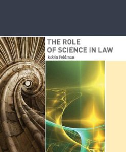 The Role of Science in Law 1st Edition Robin Feldman