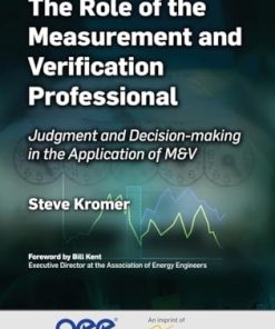 The Role of the Measurement and Verification Professional 1st Edition Steve Kromer