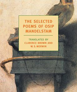 The Selected Poems of Osip Mandelstam New York Review Books Classics 1st Edition Mandelstam