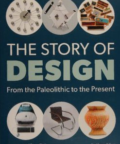 The Story of Design From the Paleolithic to the Present Charlotte Fiell
