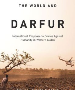 The World and Darfur International Response to Crimes Against Humanity in Western Sudan 1st Edition by Amanda Grzyb 9780773575288 0773575286